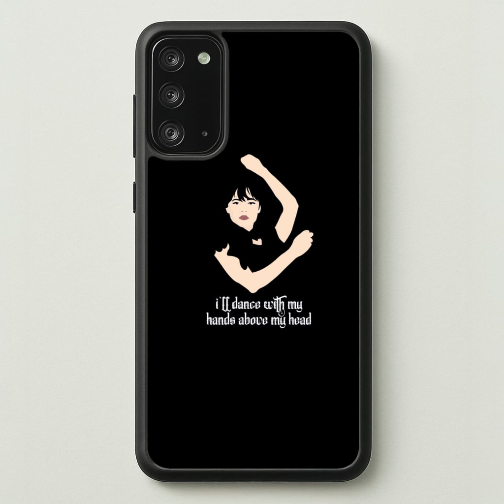 I'll Dance With My Hands Above My Head Wednesday - Wednesday Phone Case for Galaxy Note 20