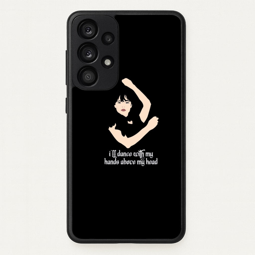I'll Dance With My Hands Above My Head Wednesday - Wednesday Phone Case for Galaxy A33