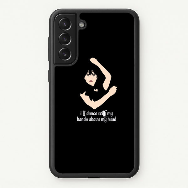 I'll Dance With My Hands Above My Head Wednesday - Wednesday Phone Case for Galaxy S21 Plus
