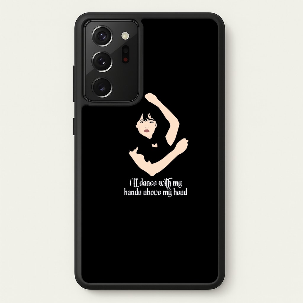 I'll Dance With My Hands Above My Head Wednesday - Wednesday Phone Case for Galaxy Note 20 Ultra