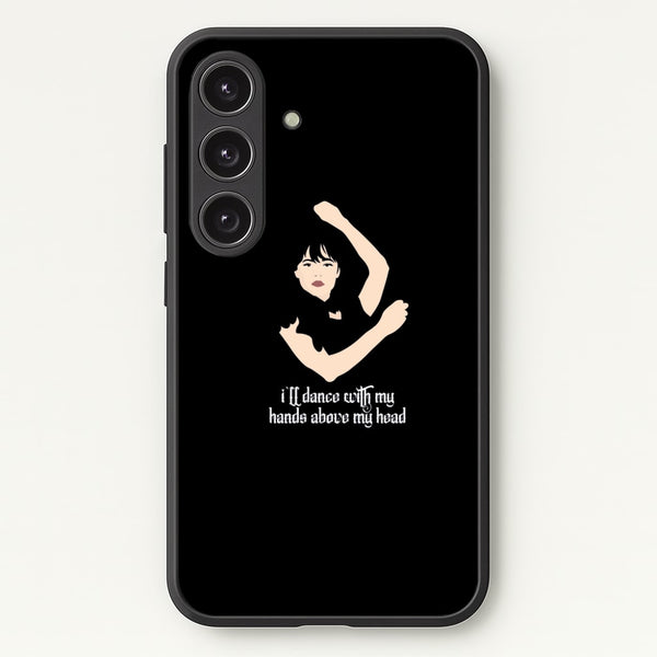 I'll Dance With My Hands Above My Head Wednesday - Wednesday Phone Case for Galaxy S25