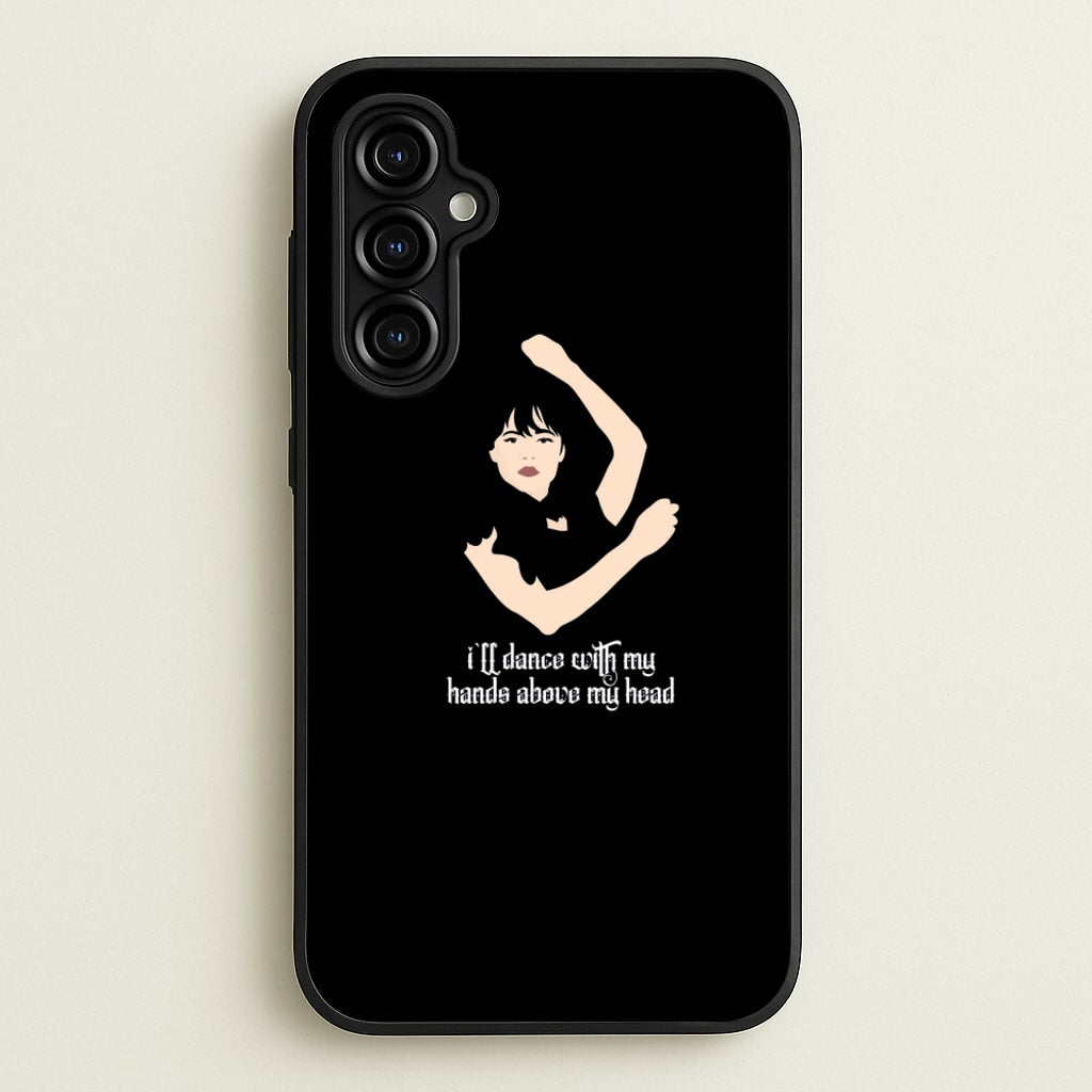 I'll Dance With My Hands Above My Head Wednesday - Wednesday Phone Case for Galaxy A54