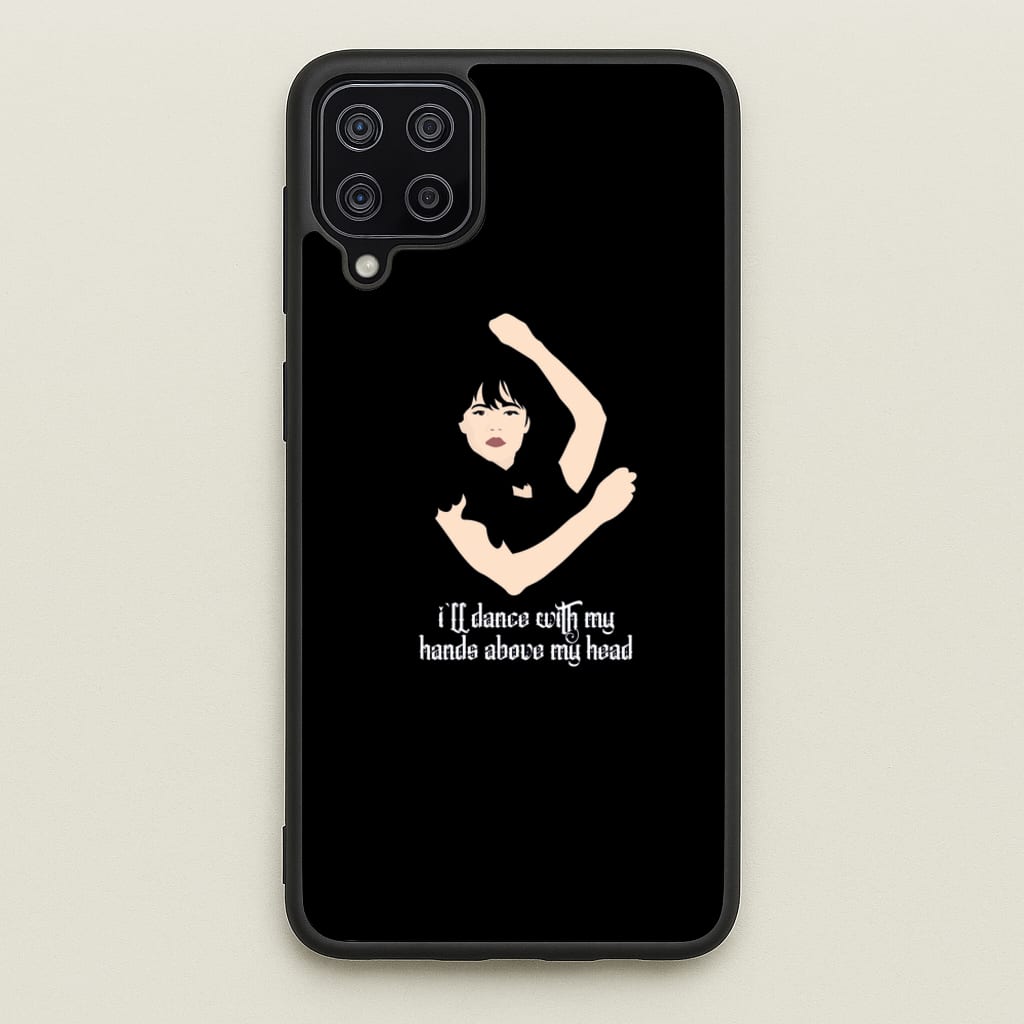 I'll Dance With My Hands Above My Head Wednesday - Wednesday Phone Case for Galaxy A12