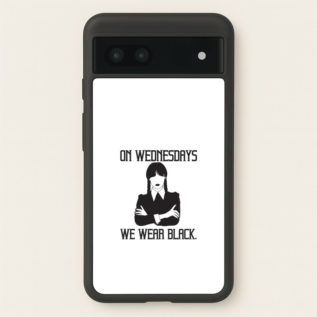 On Wednesdays We Wear Black - Wednesday Phone Case for Google Pixel 7a