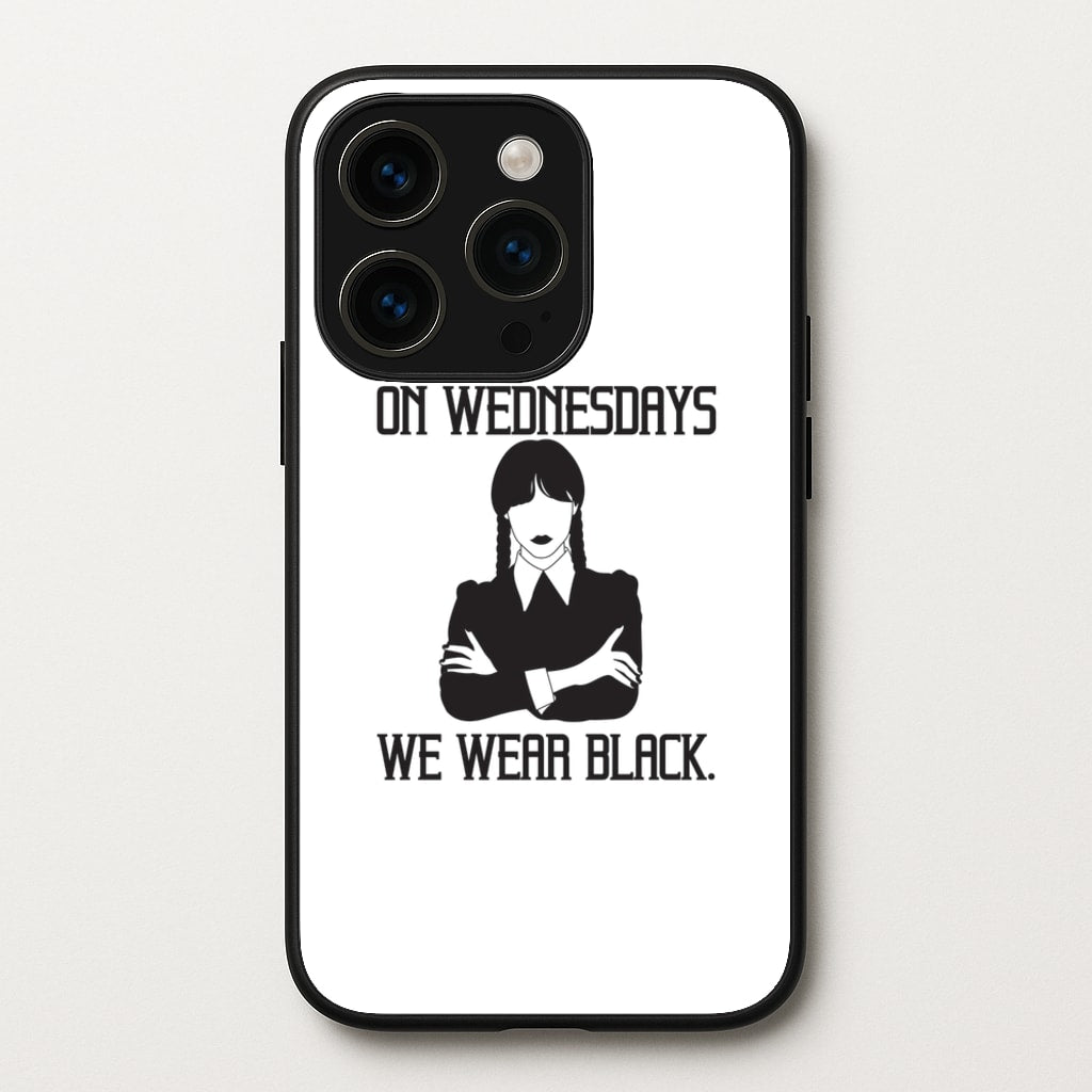 On Wednesdays We Wear Black - Wednesday Phone Case for iPhone 15 Pro