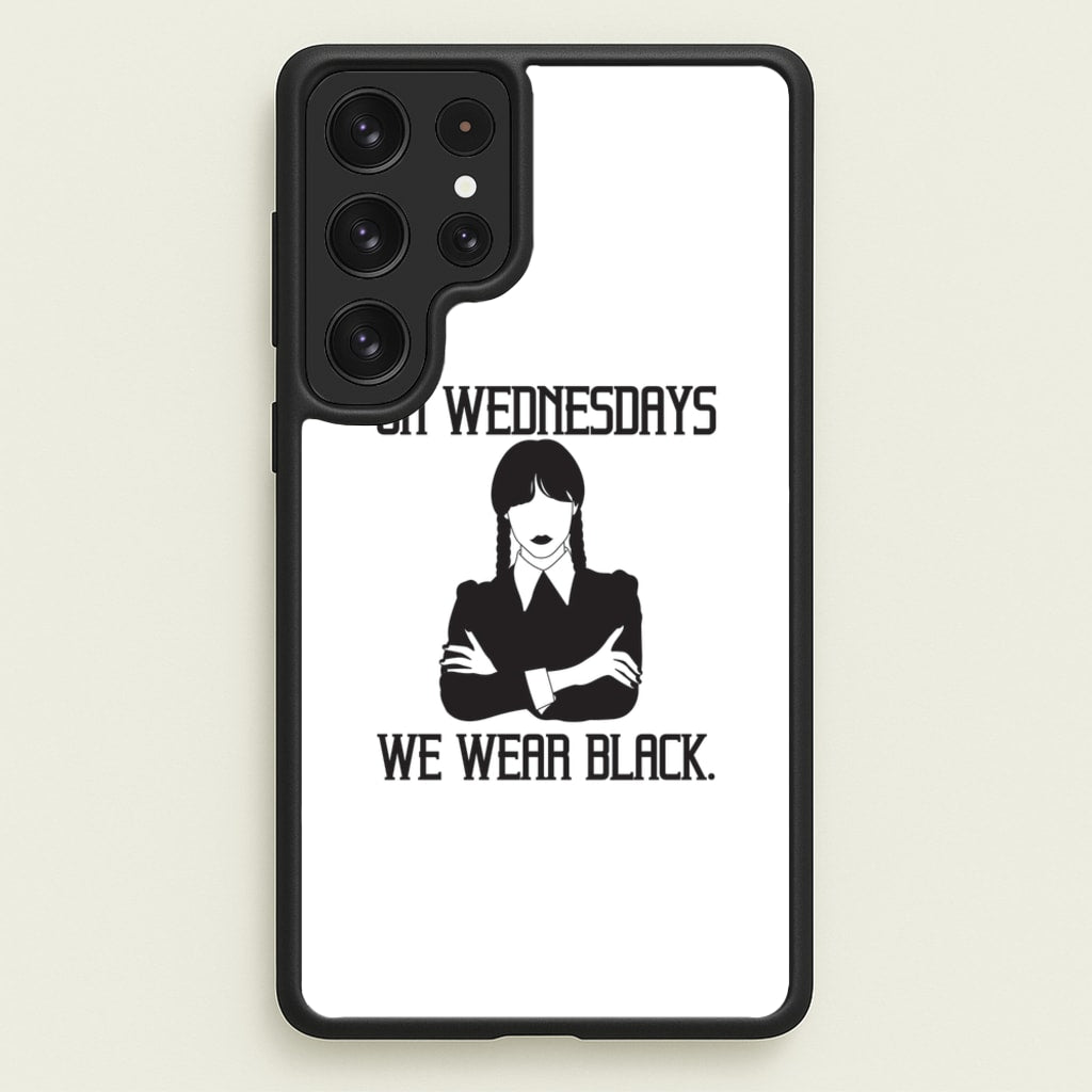 On Wednesdays We Wear Black - Wednesday Phone Case for Galaxy S22 Ultra