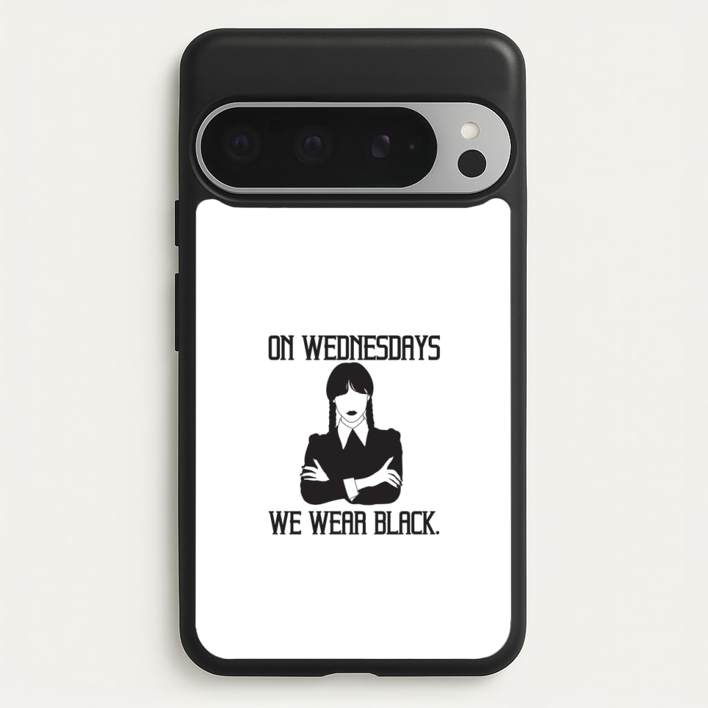 On Wednesdays We Wear Black - Wednesday Phone Case for Google Pixel 9 Pro XL