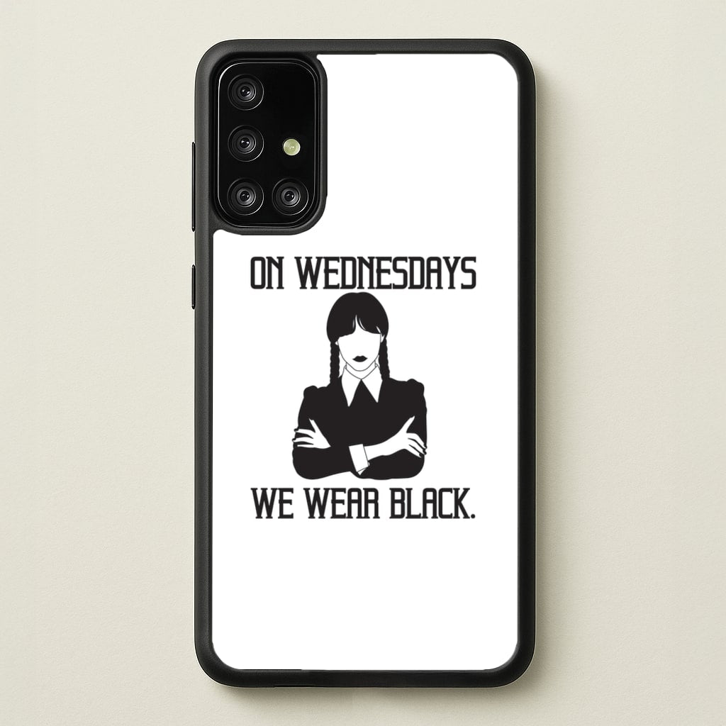 On Wednesdays We Wear Black - Wednesday Phone Case for Galaxy A71