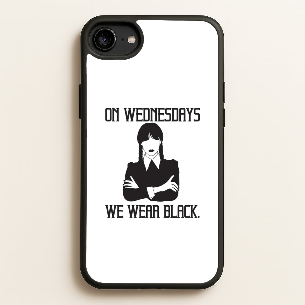On Wednesdays We Wear Black - Wednesday Phone Case for iPhone 6 / 7 / 8 / SE