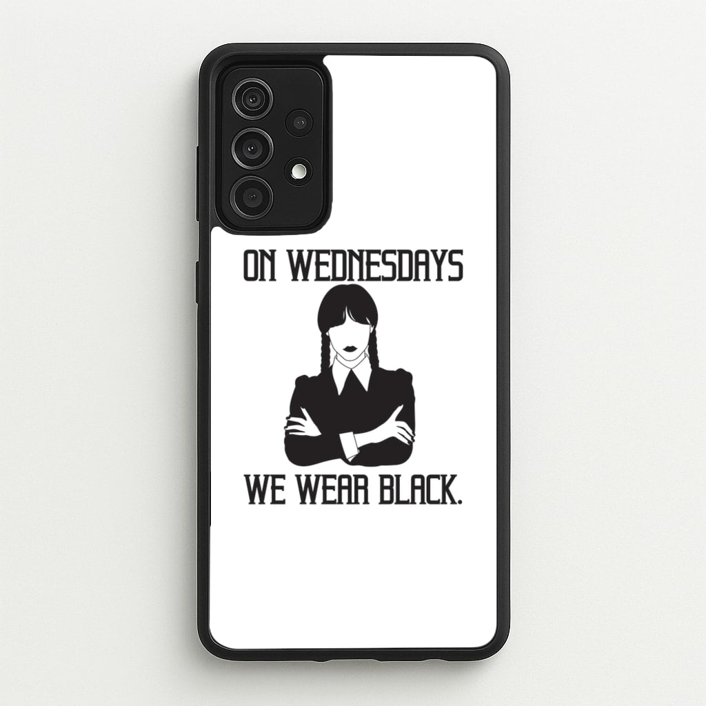 On Wednesdays We Wear Black - Wednesday Phone Case for Galaxy A52 / A52s