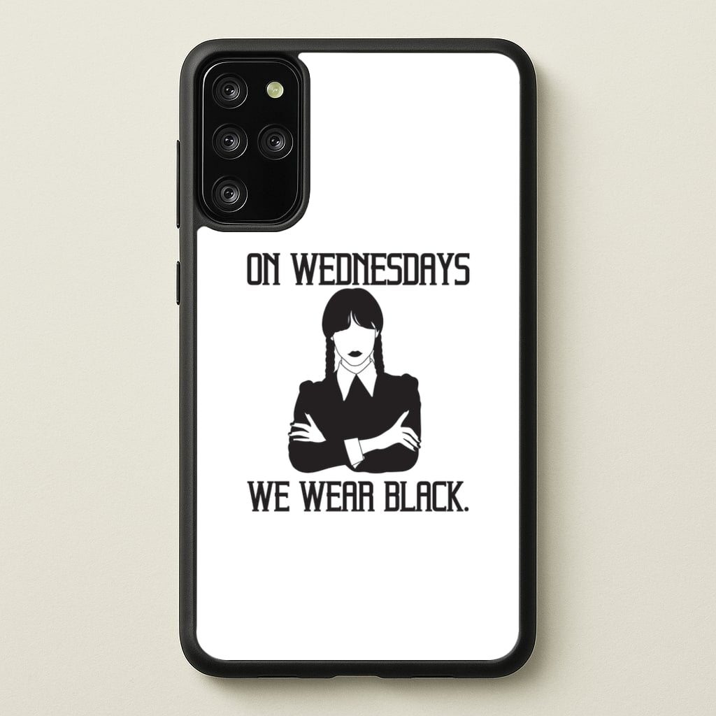 On Wednesdays We Wear Black - Wednesday Phone Case for Galaxy S20 Plus
