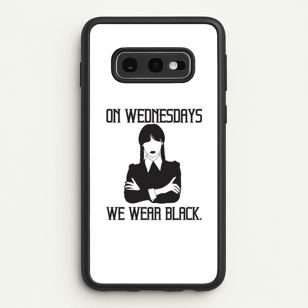 On Wednesdays We Wear Black - Wednesday Phone Case for Galaxy S10e