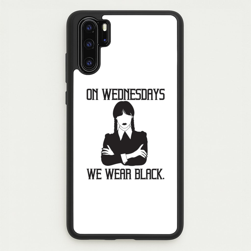 On Wednesdays We Wear Black - Wednesday Phone Case for Huawei P30 Pro