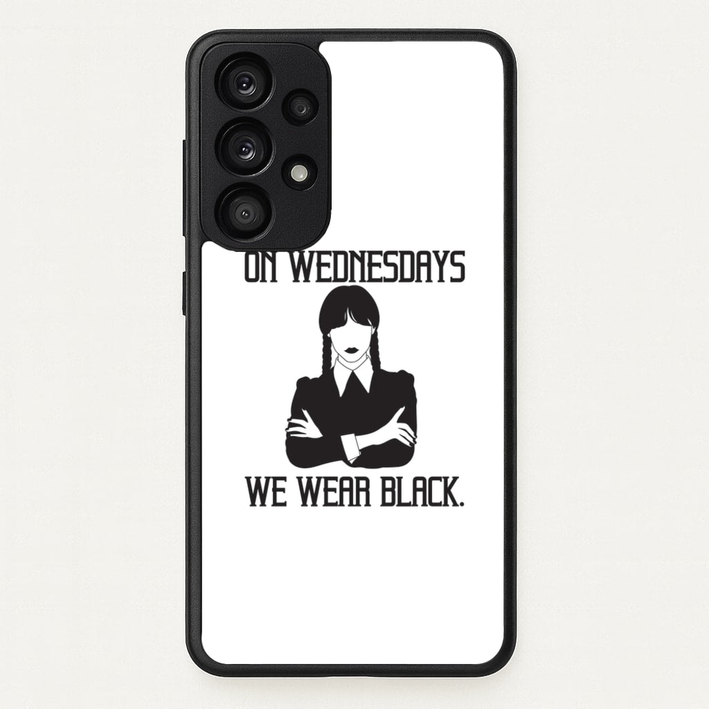 On Wednesdays We Wear Black - Wednesday Phone Case for Galaxy A53