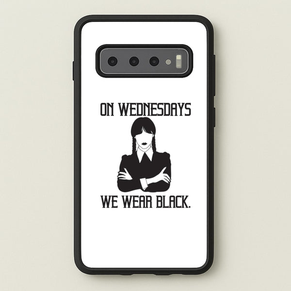 On Wednesdays We Wear Black - Wednesday Phone Case for Galaxy S10 Plus