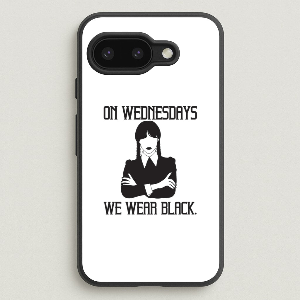 On Wednesdays We Wear Black - Wednesday Phone Case for Google Pixel 9a