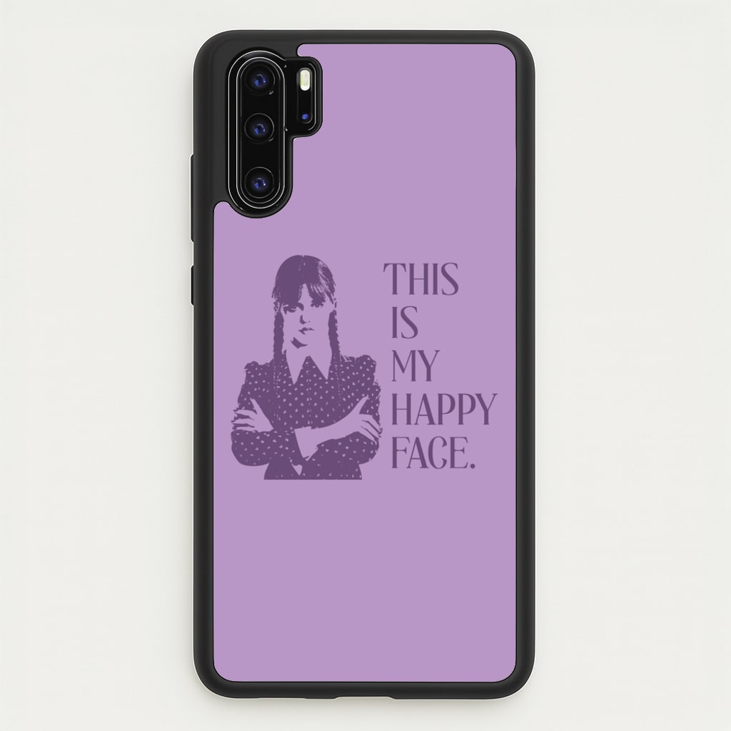 This Is My Happy Face - Wednesday Phone Case for Huawei P30 Pro
