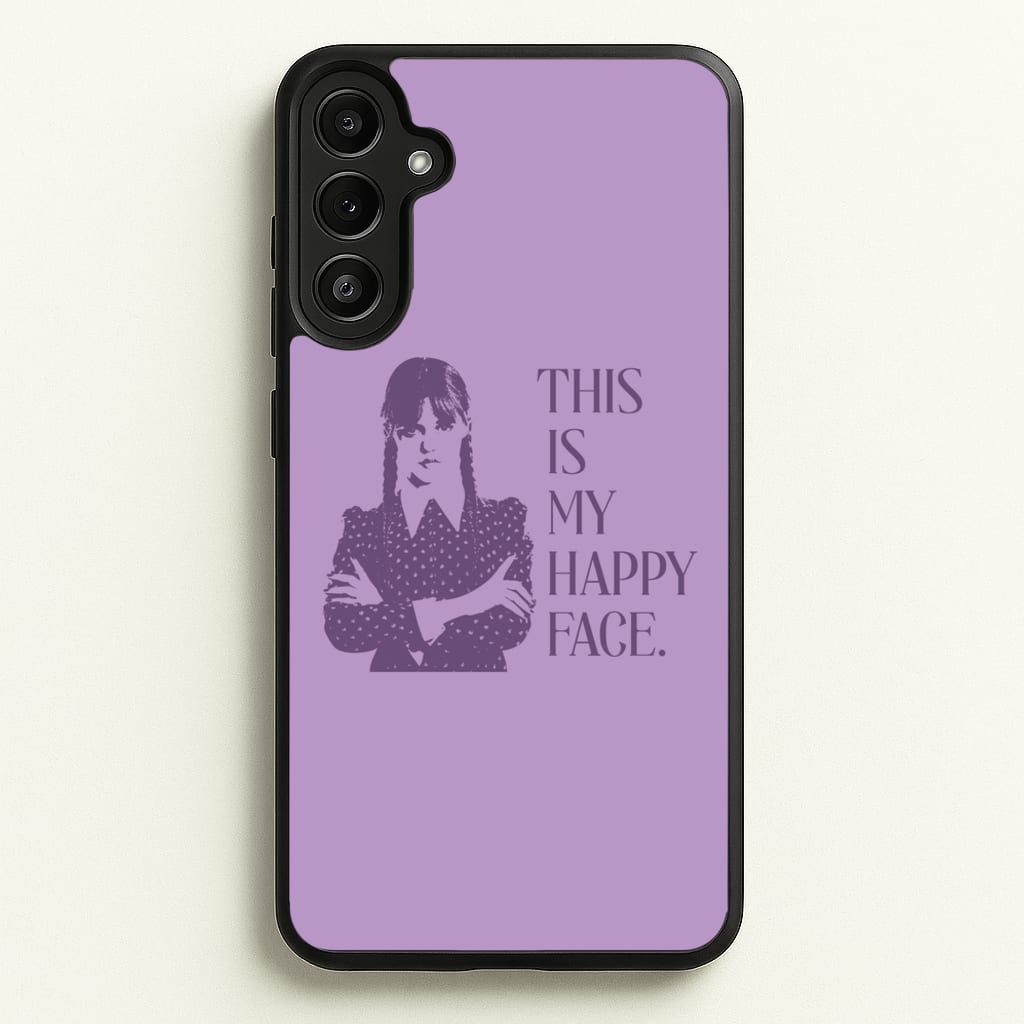 This Is My Happy Face - Wednesday Phone Case for Galaxy A36