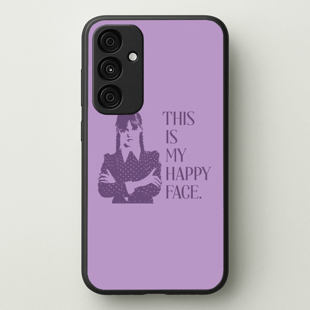 This Is My Happy Face - Wednesday Phone Case for Galaxy A15