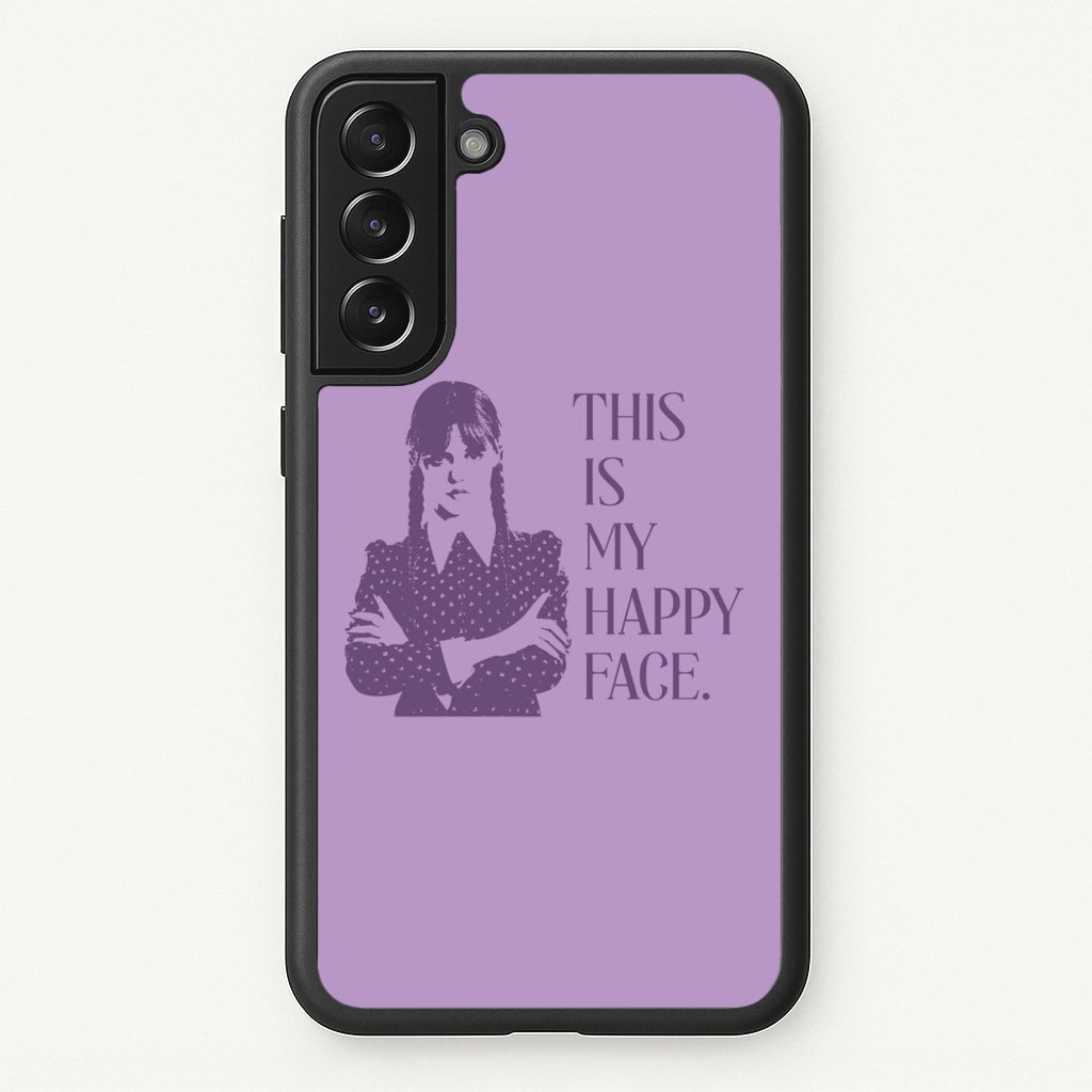 This Is My Happy Face - Wednesday Phone Case for Galaxy S22 Plus
