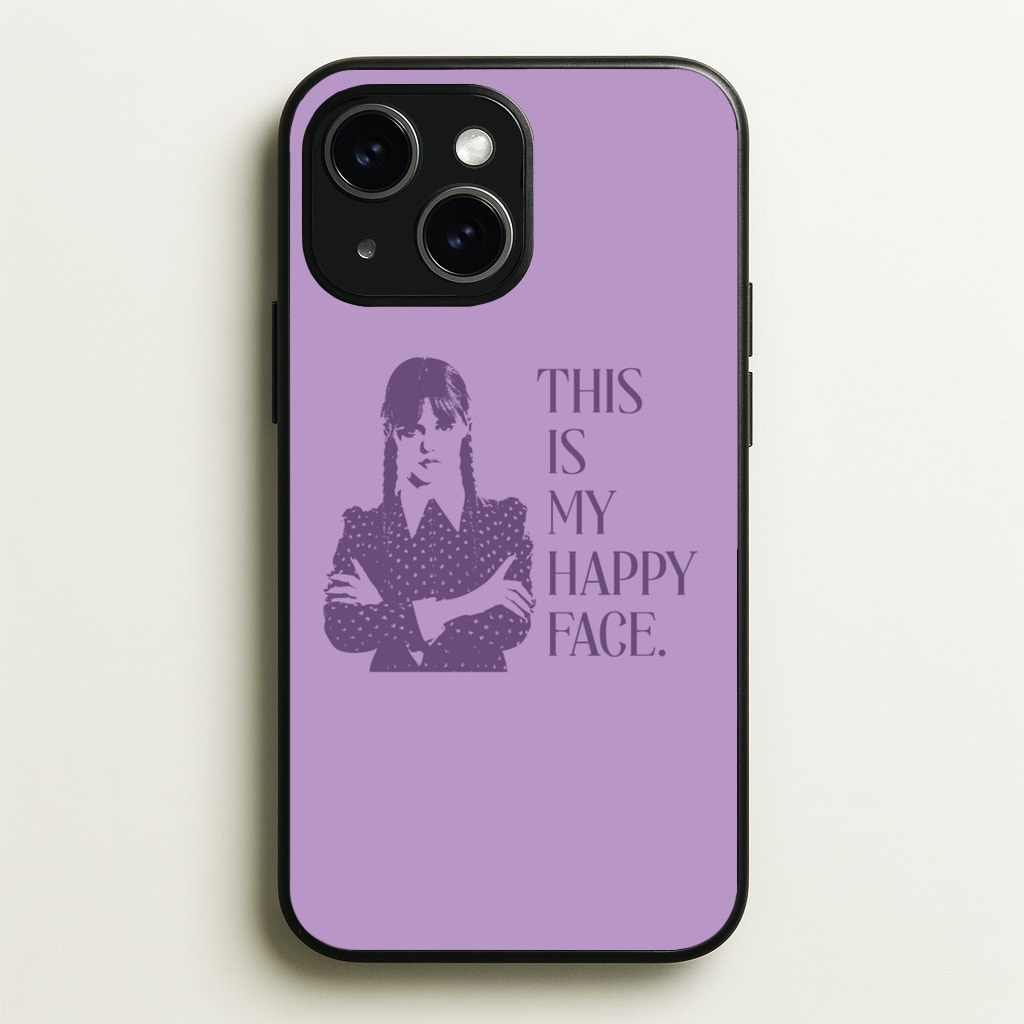 This Is My Happy Face - Wednesday Phone Case for iPhone 15