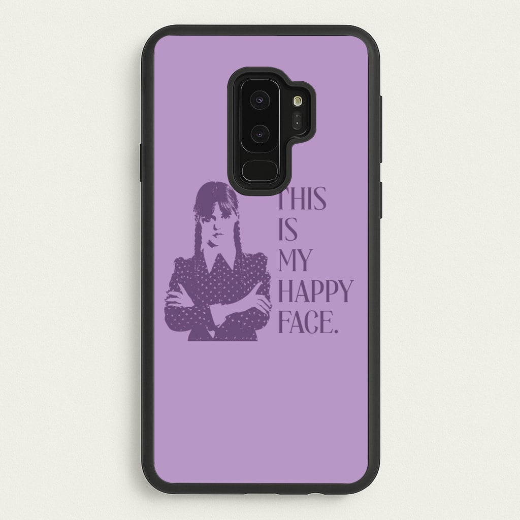 This Is My Happy Face - Wednesday Phone Case for Galaxy S9 Plus