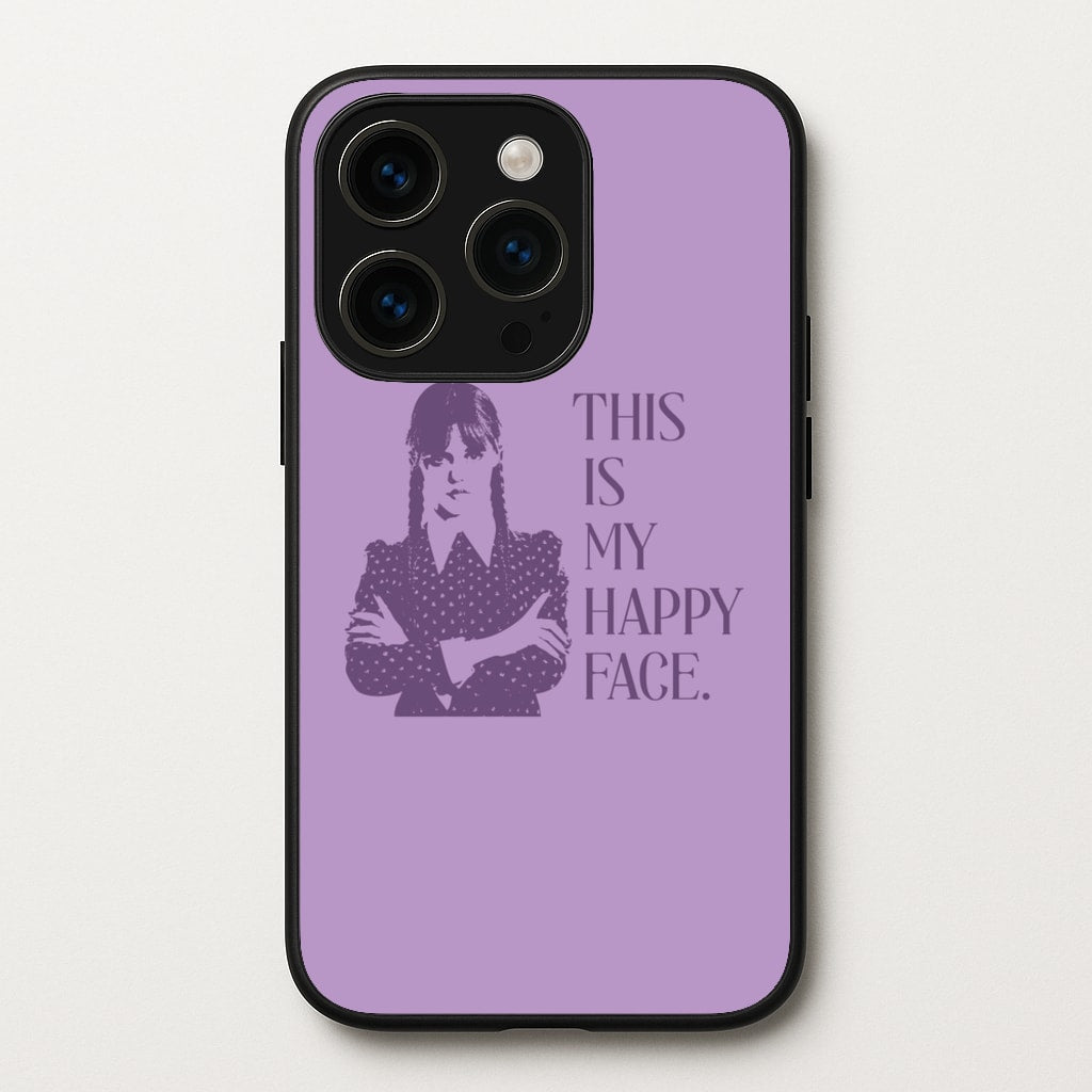 This Is My Happy Face - Wednesday Phone Case for iPhone 14 Pro Max