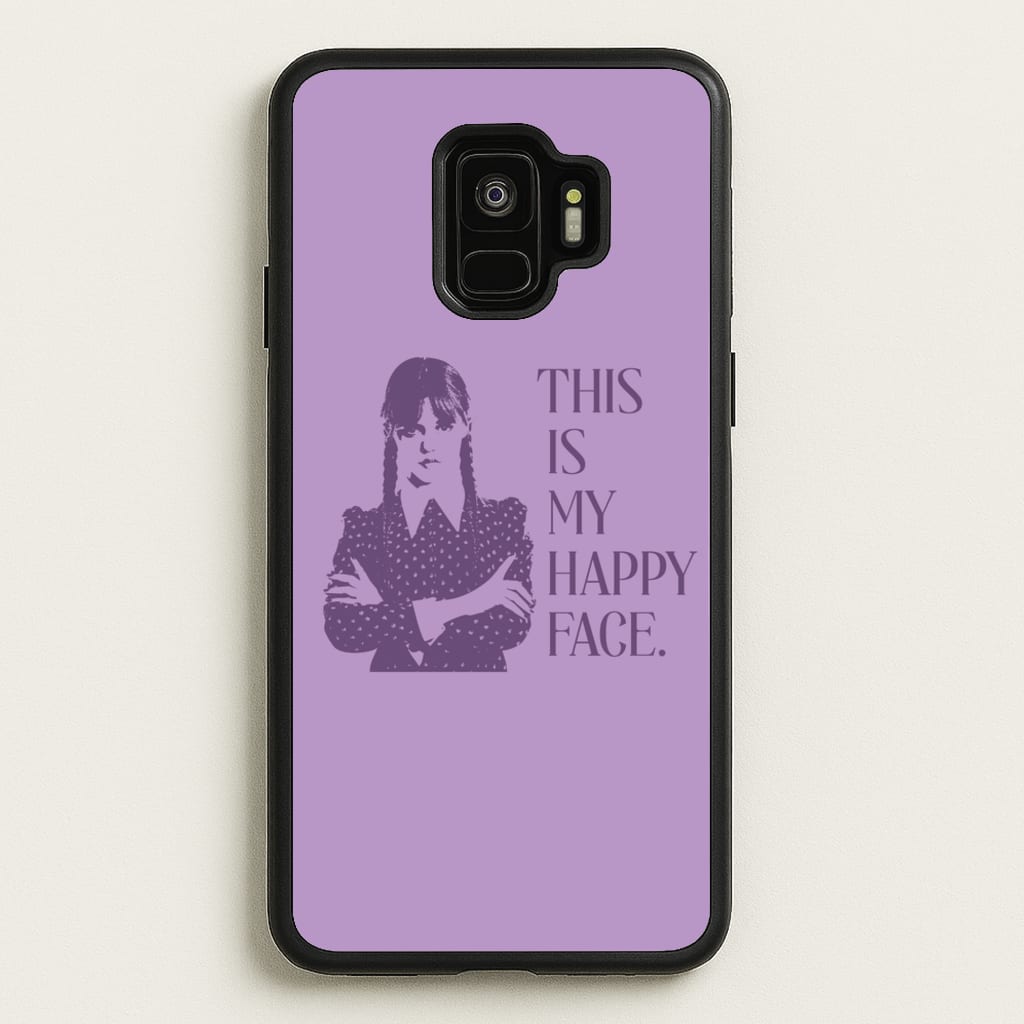 This Is My Happy Face - Wednesday Phone Case for Galaxy S9