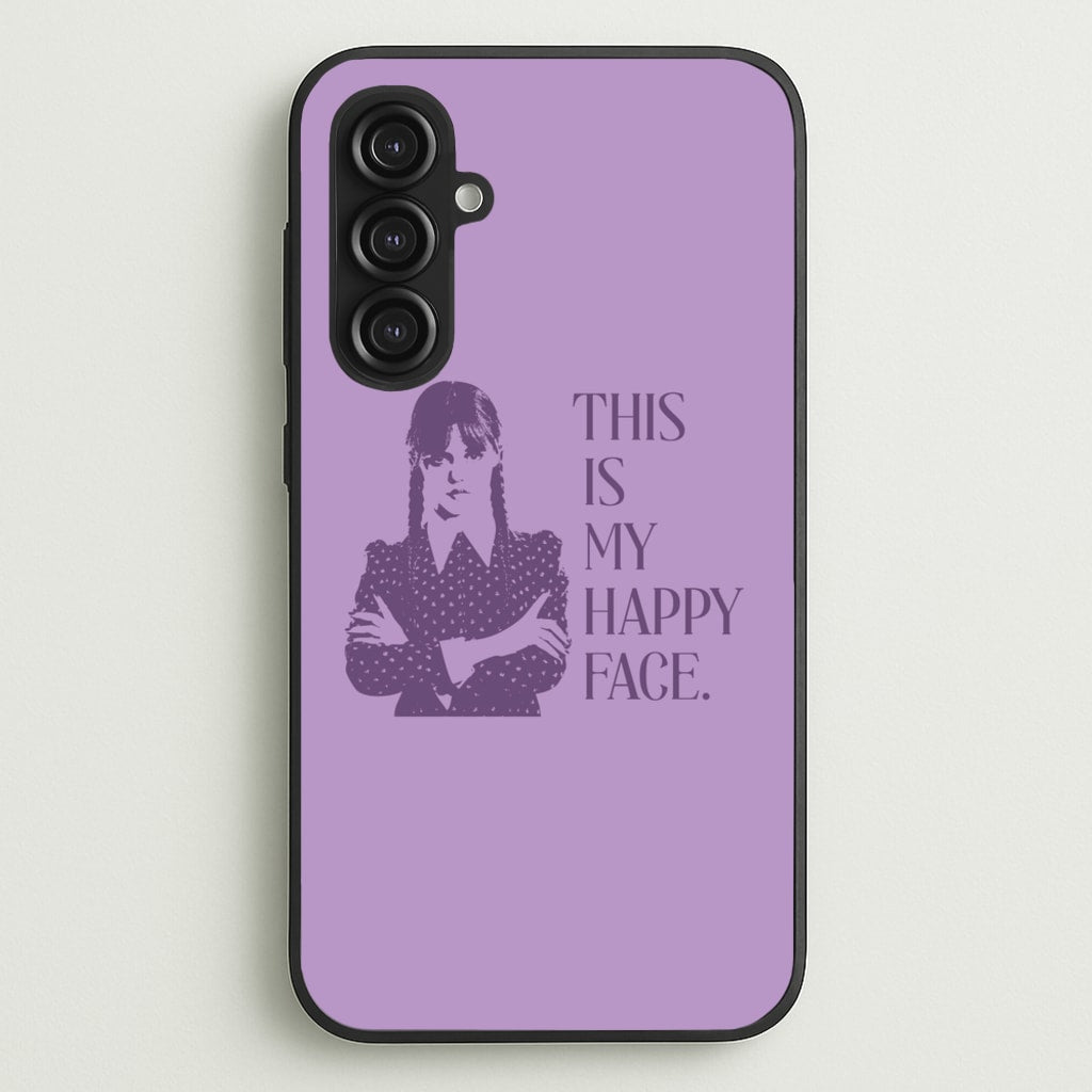This Is My Happy Face - Wednesday Phone Case for Galaxy S23FE