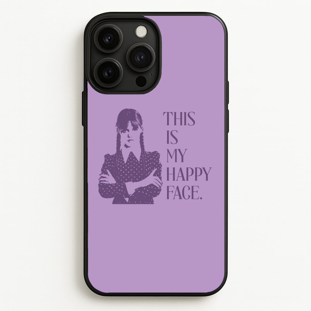 This Is My Happy Face - Wednesday Phone Case for iPhone 13 Pro Max