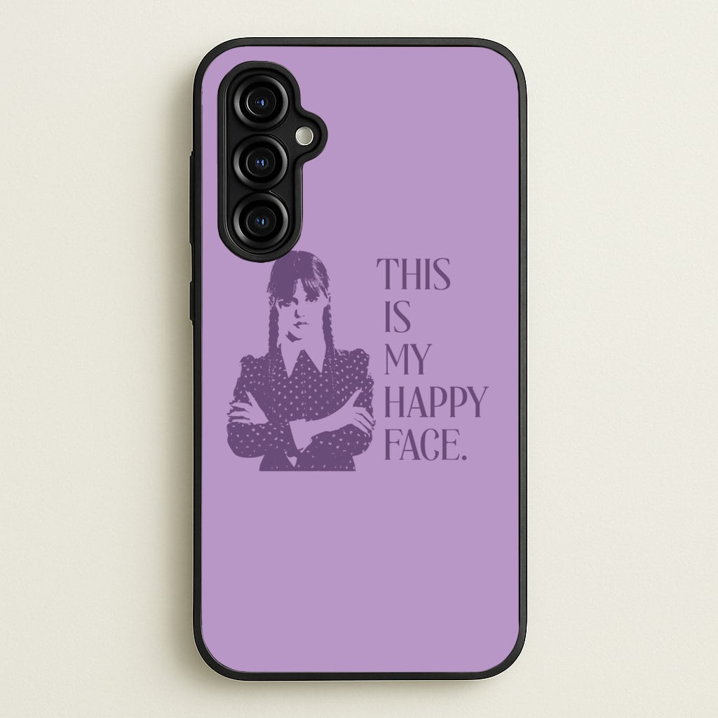 This Is My Happy Face - Wednesday Phone Case for Galaxy A54