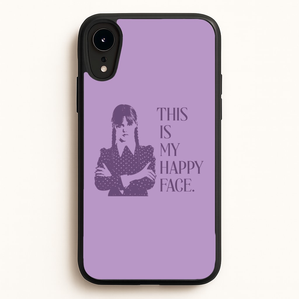 This Is My Happy Face - Wednesday Phone Case for iPhone XR