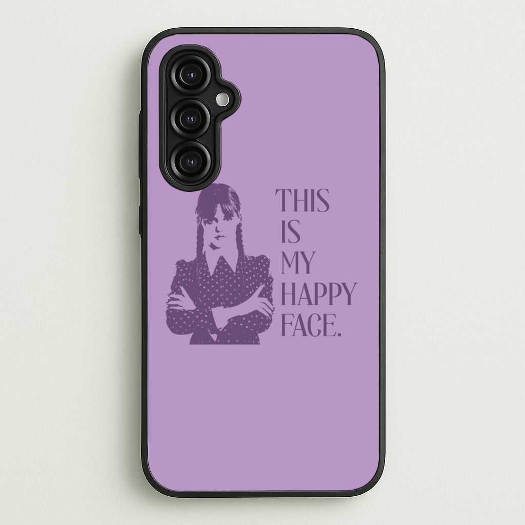 This Is My Happy Face - Wednesday Phone Case for Galaxy A14