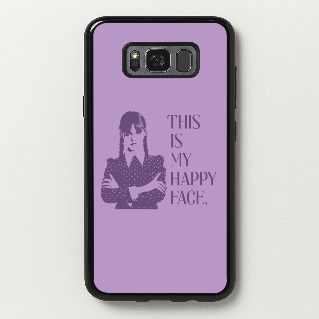 This Is My Happy Face - Wednesday Phone Case for Galaxy S8 Plus