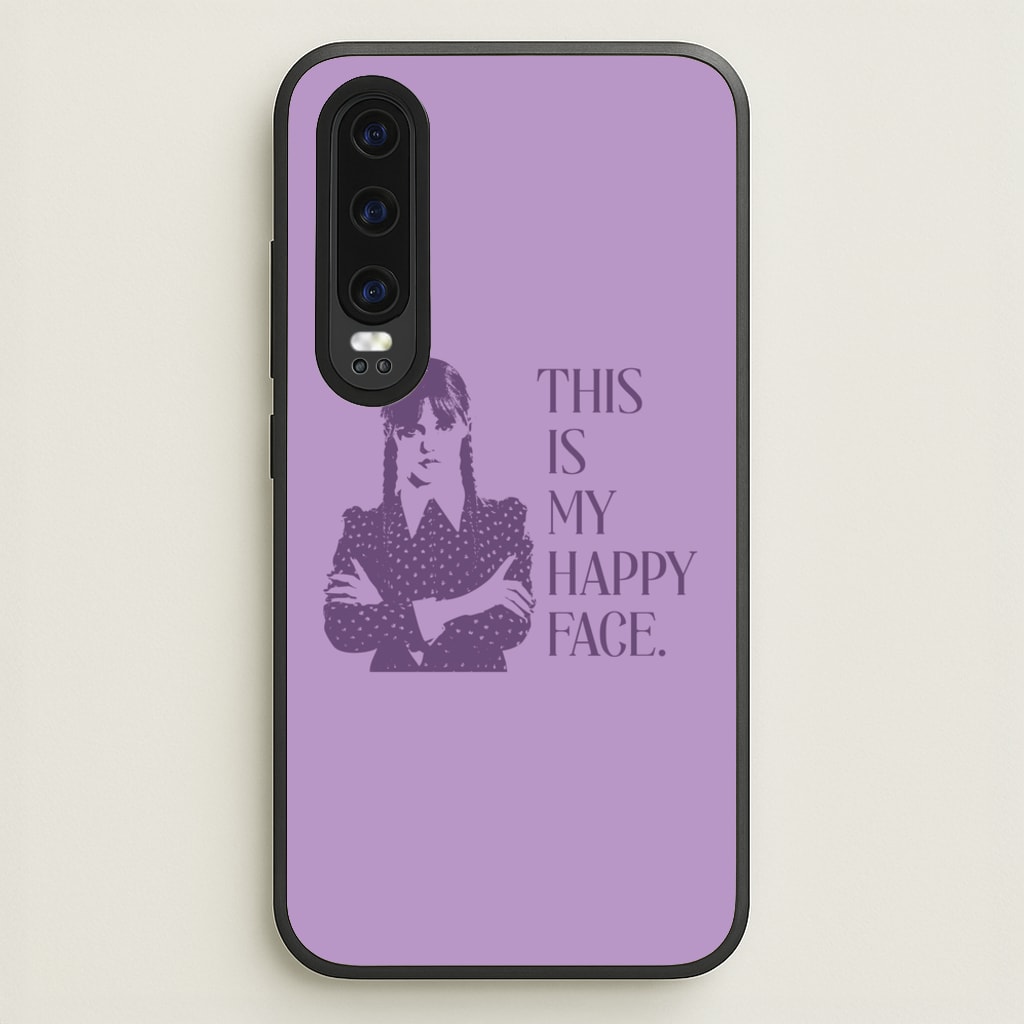 This Is My Happy Face - Wednesday Phone Case for Huawei P30