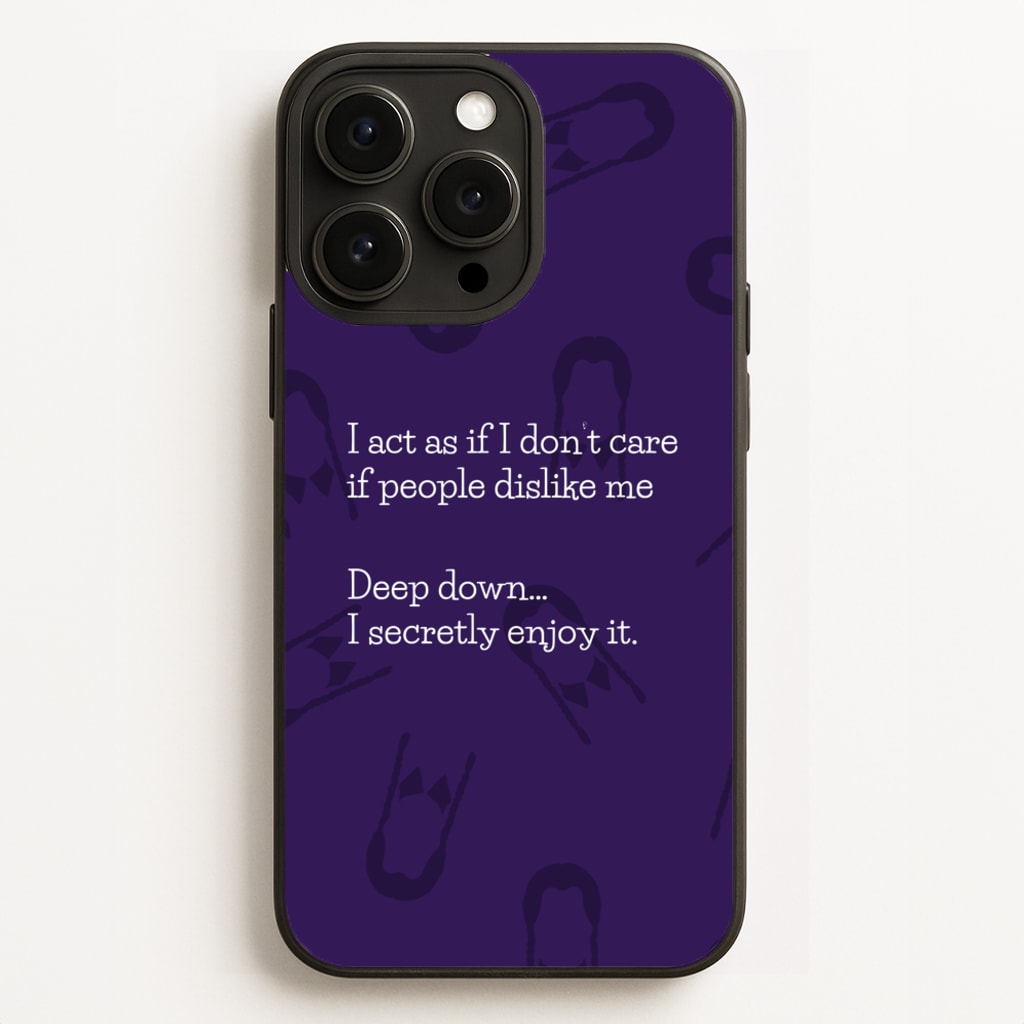Deep Down.. I Secretly Enjoy It - Wednesday Phone Case for iPhone 16 Pro Max