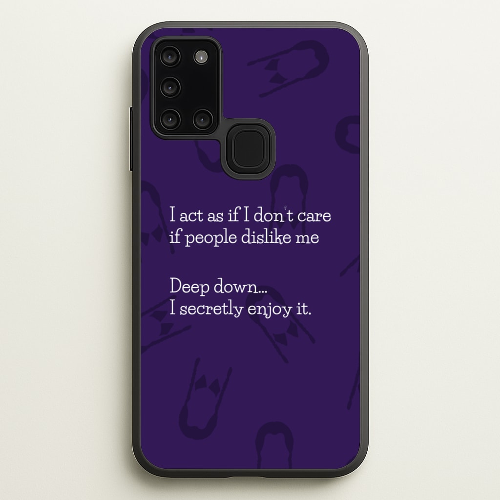 Deep Down.. I Secretly Enjoy It - Wednesday Phone Case for Galaxy A21s