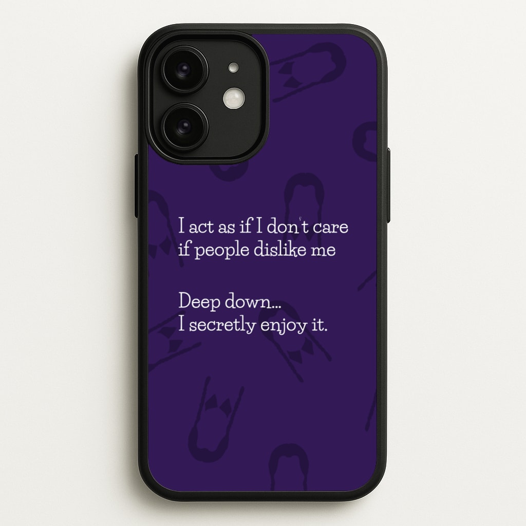 Deep Down.. I Secretly Enjoy It - Wednesday Phone Case for iPhone 11