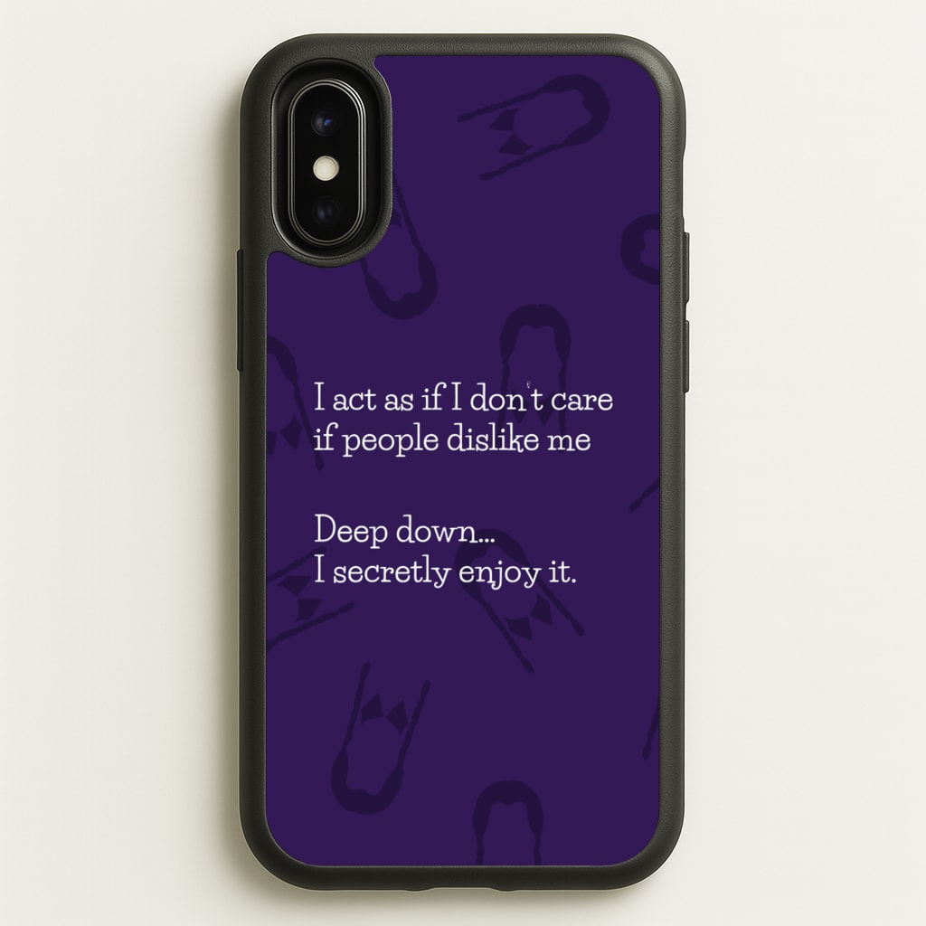 Deep Down.. I Secretly Enjoy It - Wednesday Phone Case for iPhone X / XS