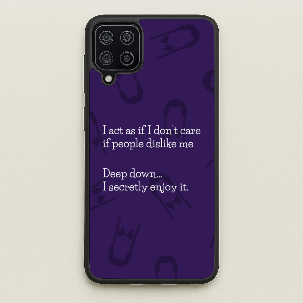 Deep Down.. I Secretly Enjoy It - Wednesday Phone Case for Galaxy A12
