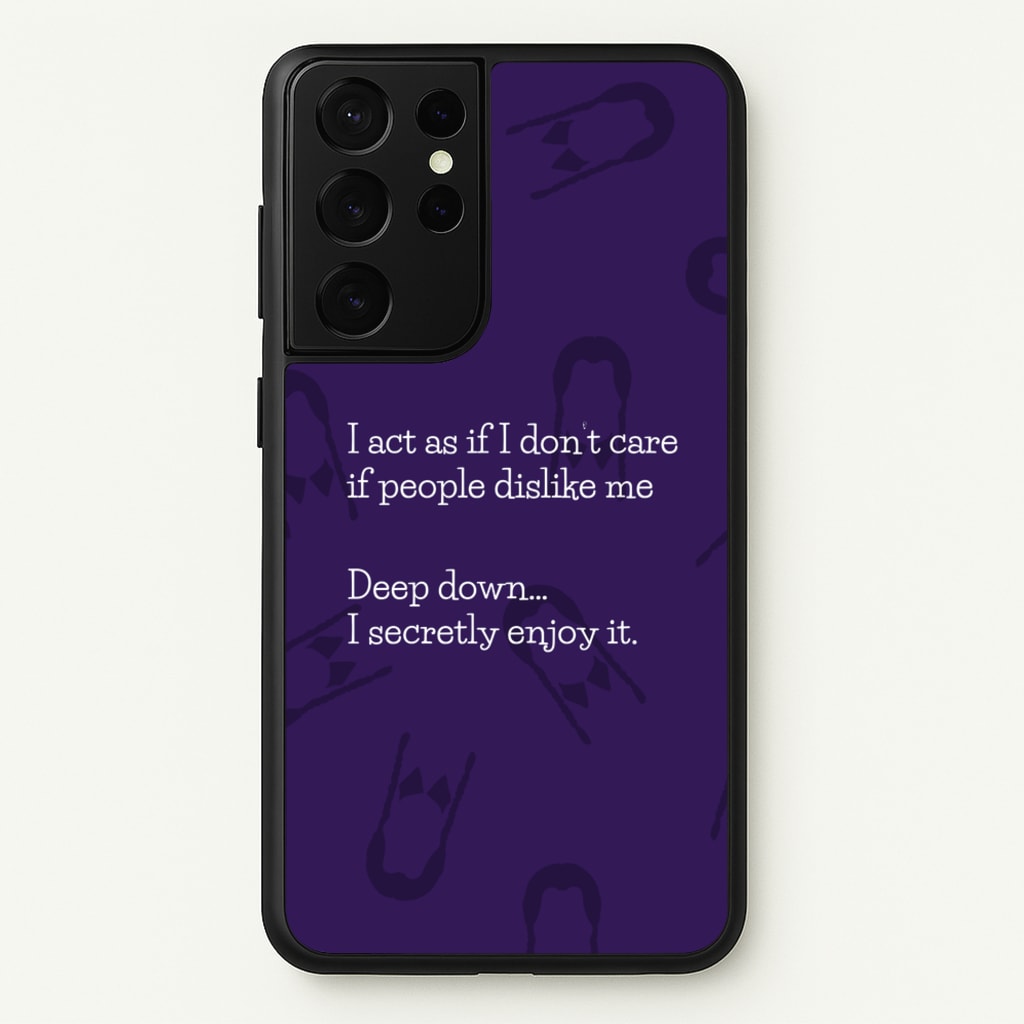 Deep Down.. I Secretly Enjoy It - Wednesday Phone Case for Galaxy S21 Ultra