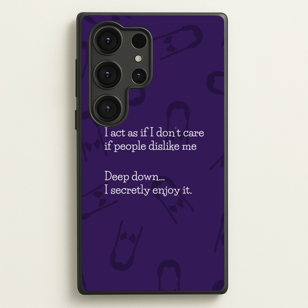 Deep Down.. I Secretly Enjoy It - Wednesday Phone Case for Galaxy S25 Ultra