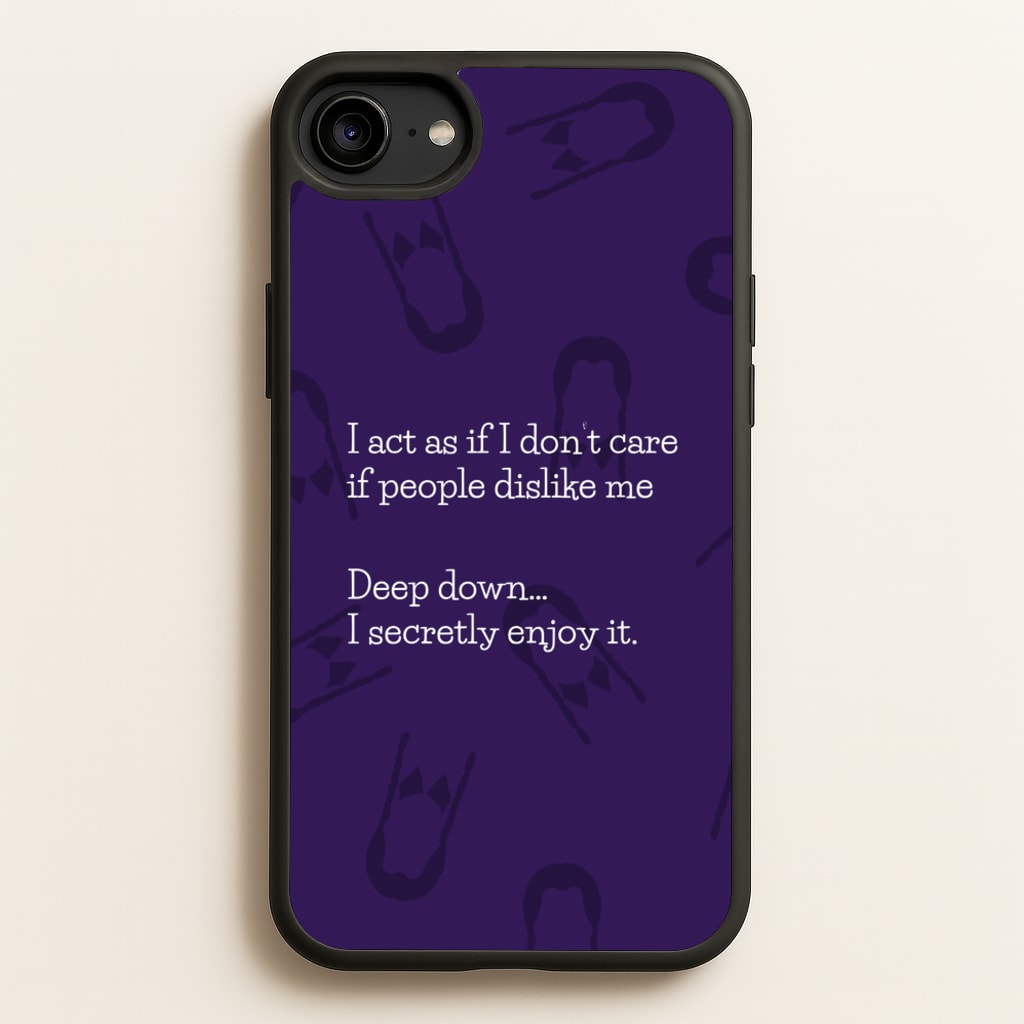 Deep Down.. I Secretly Enjoy It - Wednesday Phone Case for iPhone 6 / 7 / 8 / SE