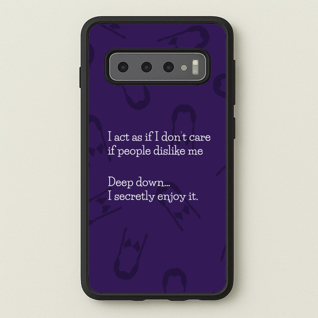 Deep Down.. I Secretly Enjoy It - Wednesday Phone Case for Galaxy S10