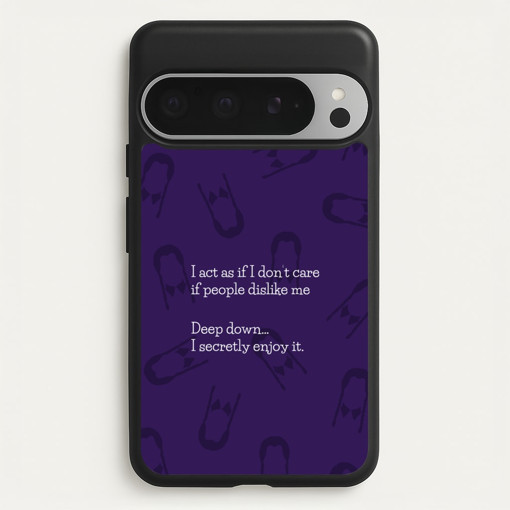 Deep Down.. I Secretly Enjoy It - Wednesday Phone Case for Google Pixel 9 Pro XL