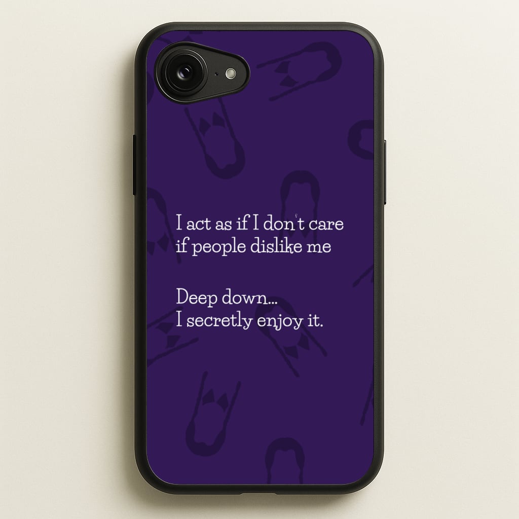 Deep Down.. I Secretly Enjoy It - Wednesday Phone Case for iPhone 16e