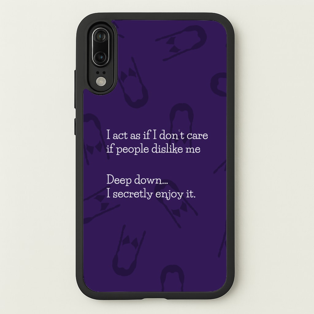 Deep Down.. I Secretly Enjoy It - Wednesday Phone Case for Huawei P20