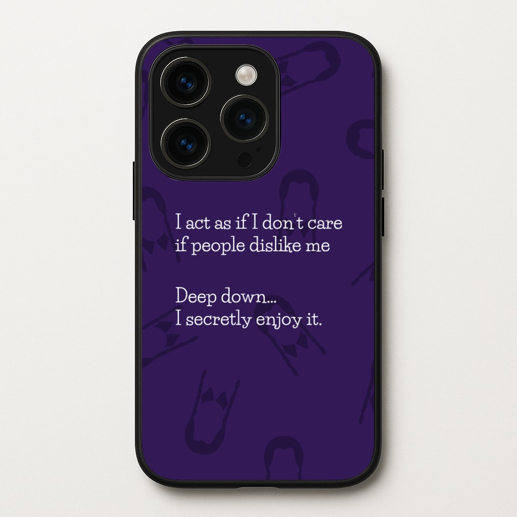 Deep Down.. I Secretly Enjoy It - Wednesday Phone Case for iPhone 15 Pro