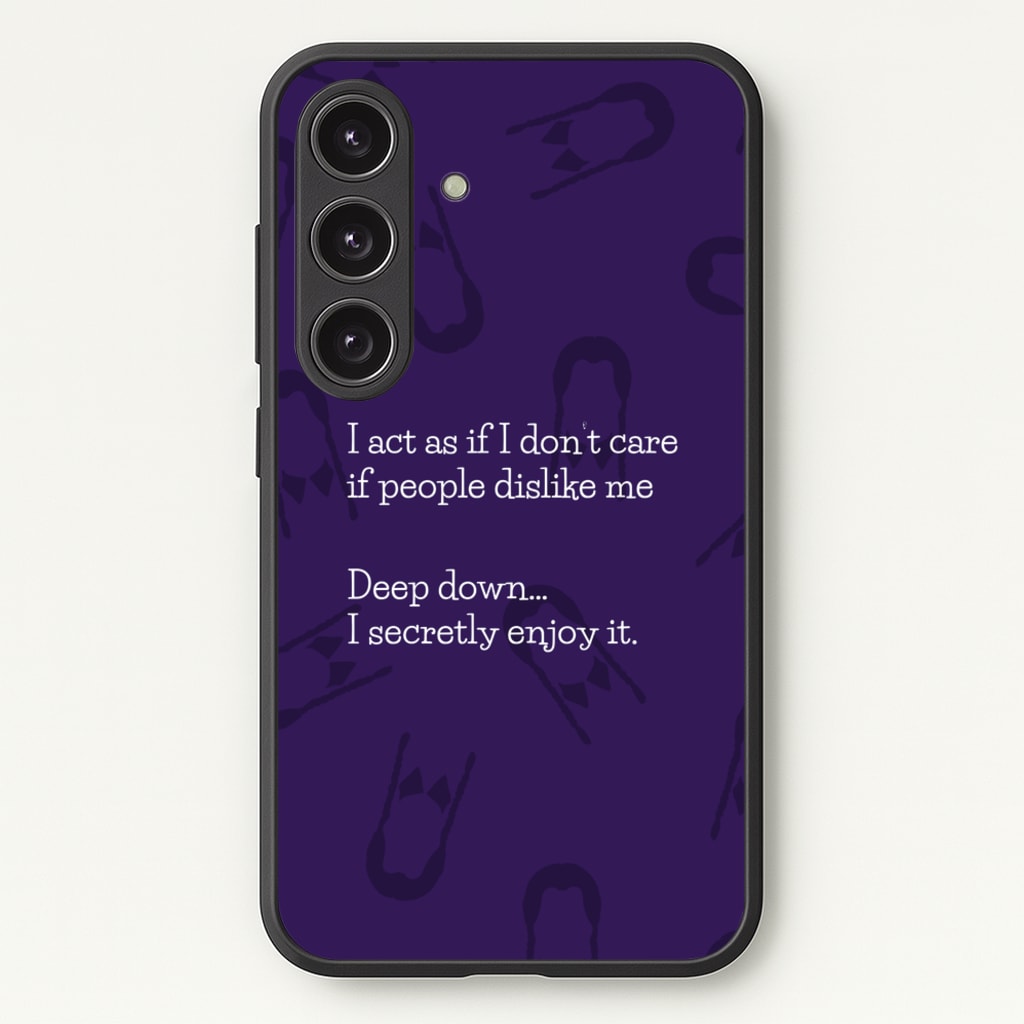 Deep Down.. I Secretly Enjoy It - Wednesday Phone Case for Galaxy S25 Plus