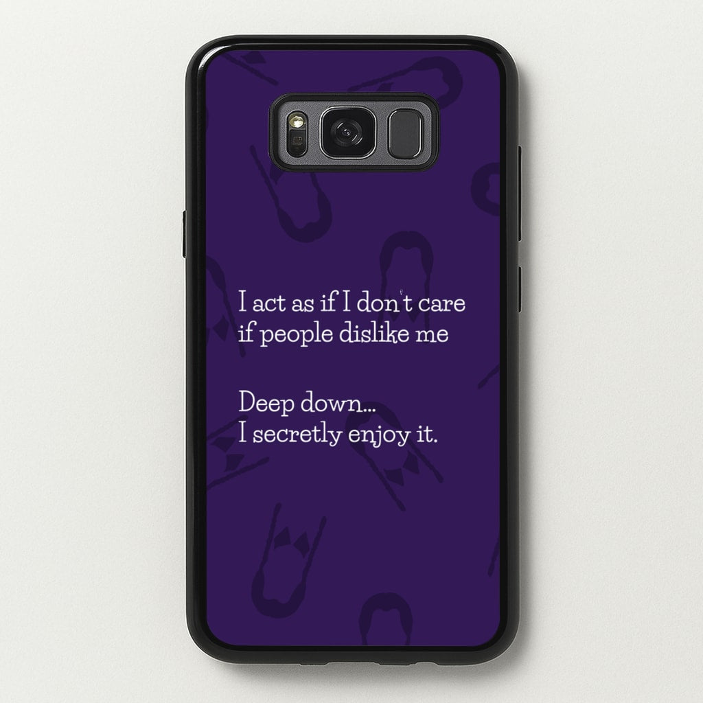 Deep Down.. I Secretly Enjoy It - Wednesday Phone Case for Galaxy S8 Plus